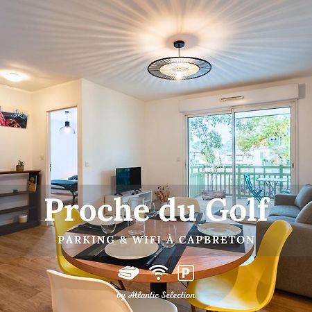 Atlantic Selection - Proche Du Golf - Au Calme Avec Parking Apartment Capbreton Exterior photo